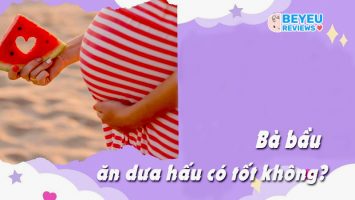 Bà bầu ăn dưa hấu có tốt không? Các trường hợp mẹ bầu cần tránh