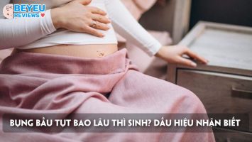 Bụng bầu tụt bao lâu thì sinh? Dấu hiệu nhận biết