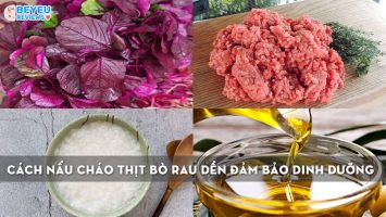Cách nấu cháo thịt bò rau dền đảm bảo dinh dưỡng cho bé ăn dặm