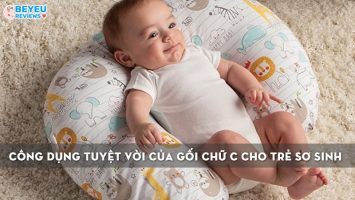 Công dụng tuyệt vời của gối chữ C cho trẻ sơ sinh mẹ nên biết