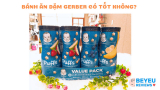 Giải đáp câu hỏi bánh ăn dặm Gerber có tốt không?