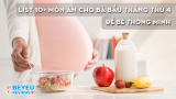 List 10+ món ăn cho bà bầu tháng thứ 4 để bé thông minh
