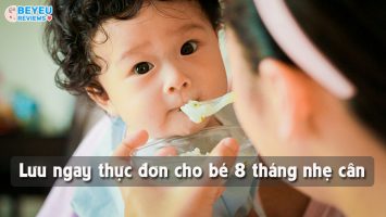 Lưu ngay thực đơn cho bé 8 tháng nhẹ cân đơn giản
