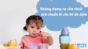 Những dụng cụ cần thiết nên chuẩn bị cho bé ăn dặm