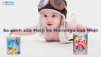 So sánh sữa Meiji và Morinaga của Nhật loại sữa công thức nào tốt hơn?