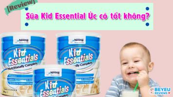 Sữa Kid Essential Úc có tốt không? Đánh giá chi tiết